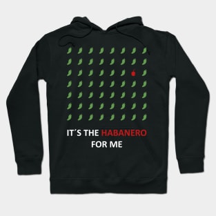 It's the habanero for me Hoodie